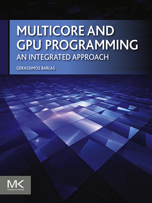 Title details for Multicore and GPU Programming by Gerassimos Barlas - Available
